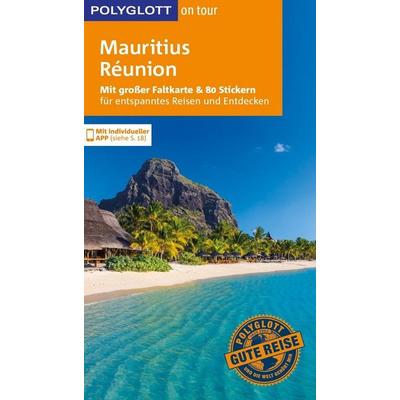 POLYGLOTT on tour Reiseführer Mauritius & Réunion, Taschenbuch von Anja Bech,Wolfgang Rössig, Polyglott ein Imprint von GRÄFE UND UNZER Verlag GmbH