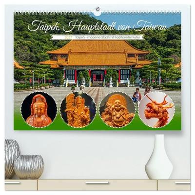 Taipeh, Hauptstadt von Taiwan (hochwertiger Premium Wandkalender 2027 DIN A2 quer), Kunstdruck in Hochglanz