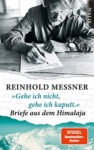 Reinhold Messner - »Gehe ich nicht, gehe ich kaputt.« Briefe aus dem Himalaja - Preis vom 17.10.2026 19:25:27 h