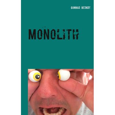 Monolith, Taschenbuch von Gunnar Berndt, BoD – Books on Demand, 978-3-7528-5659-0
