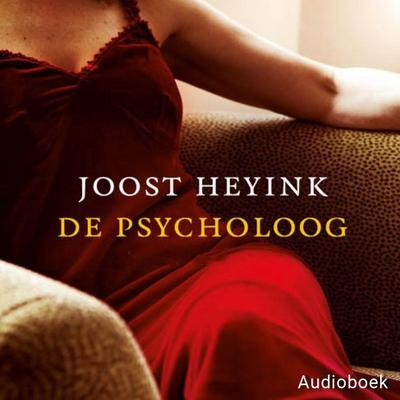 De psycholoog - Joost Heyink, Audio, 9789463624763
