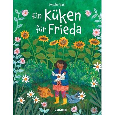 Ein Küken für Frieda, Gebundene Ausgabe von Phoebe Wahl, JUMBO, 978-3-8337-5067-0