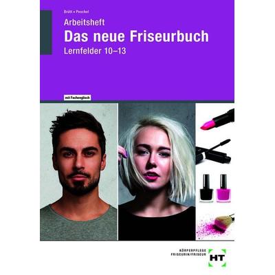 Arbeitsheft Das neue Friseurbuch Lernfelder 10 - 13, Taschenbuch von Britta Peschel,Jan-Ole Brütt, Europa-Lehrmittel, 978-3-7585-6428-4