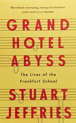 Stuart Jeffries - Grand Hotel Abyss: The Lives of the Frankfurt School - Preis vom 16.10.2026 11:41:07 h