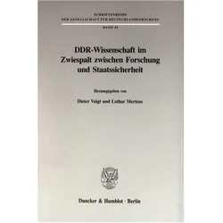 DDR-Wissenschaft im Zwiespalt zwischen Forschung und Staatssicherheit., Fachbücher