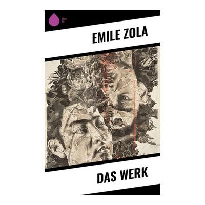 Das Werk, Taschenbuch von Emile Zola, Sharp Ink, 978-80-283-4560-0