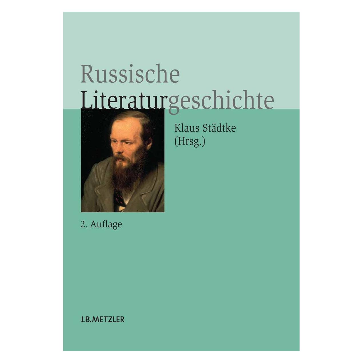 J.B. Metzler Russische Literaturgeschichte (Deutsch, Hardcover, Andreas Guski, Christine Engel, Dirk Uffelmann, Joachim Klein, Klaus Städtke, Wolf-Heinrich Schmidt, Wolfgang Kissel) (9783476024046)