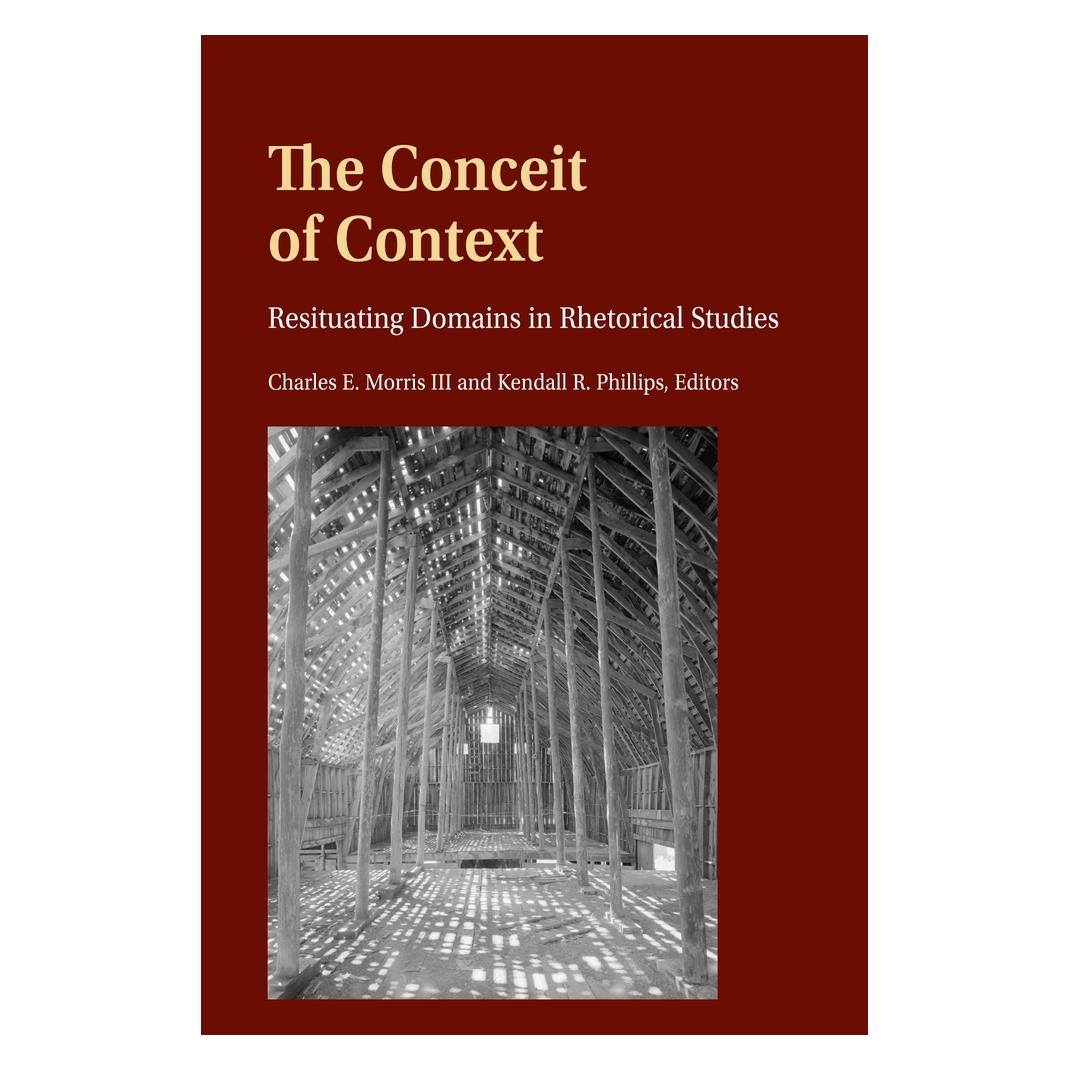 Peter Lang The Conceit of Context (Englisch, Hardcover, Charles E. Morris, Kendall R. Phillips) (61497023)
