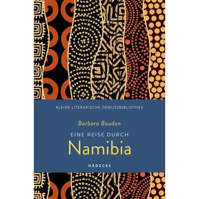 Eine Reise durch Namibia, Gebundene Ausgabe von Barbara Boudon, Hädecke Verlag, 978-3-7750-0829-7
