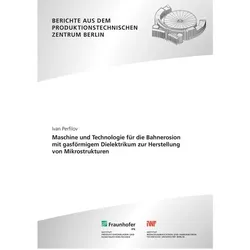 Perfilov:Maschine und Technologie für d, Fachbücher von Berlin, Ivan Perfilov, Eckart Uhlmann, Fraunhofer IPK, Jörg Krüger, Thomas Bergs