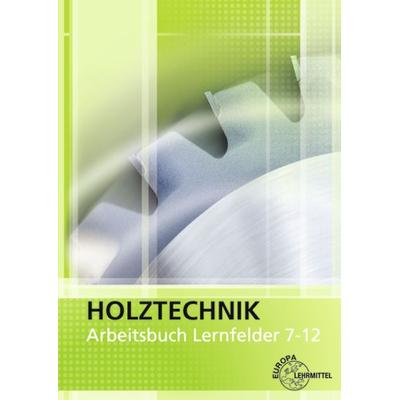 Arbeitsbuch Holztechnik Lernfelder 7-12, Taschenbuch von Wolfgang Nutsch,Helmut Klein, Europa-Lehrmittel, 978-3-8085-4483-9