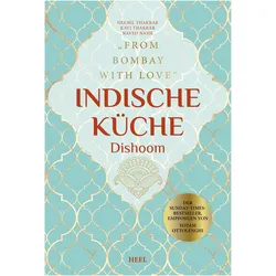 Indische Küche Dishoom - Das grosse Kochbuch für indische Gerichte, Ratgeber von Shamil Thakrar, Naved Nasir, Kavi Thakrar