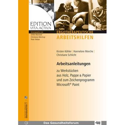 Arbeitsanleitungen zu Werkstücken aus Holz, Pappe & Papier und zum Zeichenprogramm Microsoft Paint, Taschenbuch von Kirsten Köhler,Hannelore