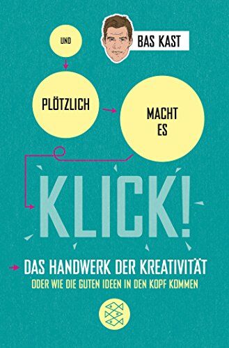 Bas Kast - Und plötzlich macht es KLICK!: Das Handwerk der Kreativität oder wie die guten Ideen in den Kopf kommen - Preis vom 09.10.2026 07:28:09 h