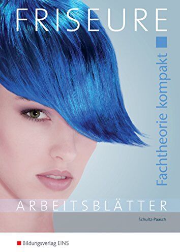 Gabriele-Viktoria Schultz-Paasch - Fachtheorie Friseure kompakt: Arbeitsheft - Preis vom 06.10.2026 07:26:00 h