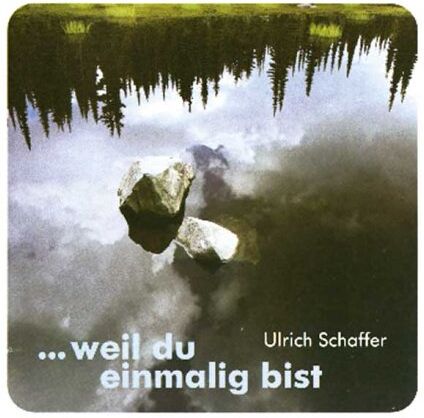 Ulrich Schaffer - Weil du einmalig bist - Preis vom 09.10.2026 07:28:09 h