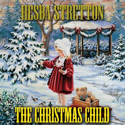 The Christmas Child - Hesba Stretton, Audio, 4069828188761