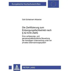 Die Zertifizierung zum Entsorgungsfachbetrieb nach 52 KrW-/AbfG, Fachbücher von Goli-Schabnam Akbarian