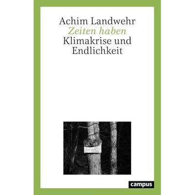 Zeiten haben, Taschenbuch von Achim Landwehr, Campus, 978-3-593-52121-3