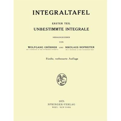 Integraltafel, Taschenbuch von Wolfgang Gröbner,Nikolaus Hofreiter, Springer Wien, 978-3-211-81299-0