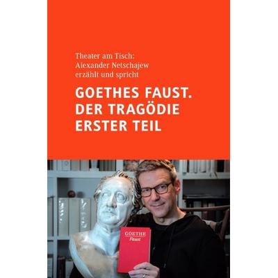 Goethes Faust. Der Tragödie erster Teil, Taschenbuch von Alexander Netschajew, Epubli, 978-3-8190-5861-5