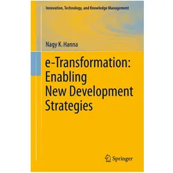 e-Transformation: Enabling New Development Strategies, Fachbücher von Nagy K. Hanna