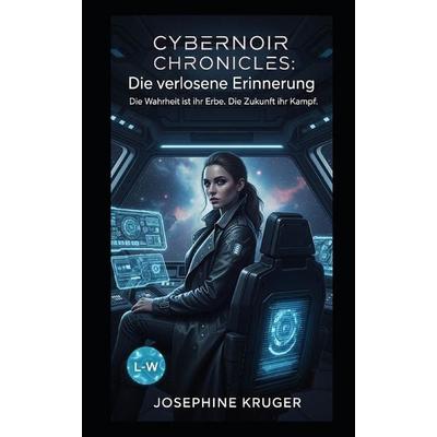 Cybernoir Chronicles, Taschenbuch von Josephine Kruger, Independently Published