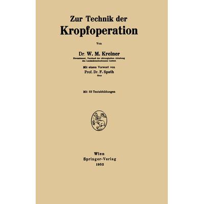 Zur Technik der Kropfoperation, Taschenbuch von Wolf M. Kreiner, Springer Wien, 978-3-211-80262-5