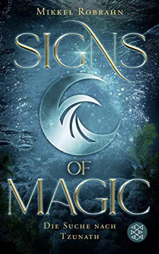 Mikkel Robrahn - Signs of Magic 2 – Die Suche nach Tzunath (Signs of Magic-Serie, Band 2) - Preis vom 09.10.2026 07:28:09 h
