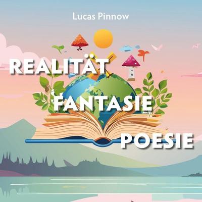 Realität Fantasie Poesie - Lucas Pinnow, Audio, 4070169461550