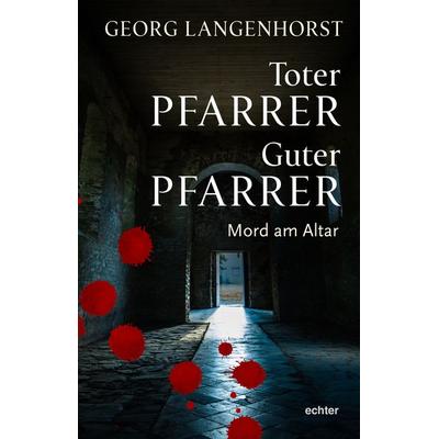 Toter Pfarrer – Guter Pfarrer, Taschenbuch von Georg Langenhorst, Echter