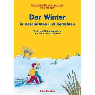 Der Winter in Geschichten und Gedichten, Taschenbuch von Silvia Regelein, Hase und Igel Verlag, 978-3-86316-380-8