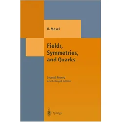 Fields, Symmetries, and Quarks, Fachbücher von Ulrich Mosel