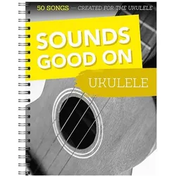 Sounds Good On Ukulele - 50 Songs Created For The Ukulele, Fachbücher von Hans-Günter Heumann
