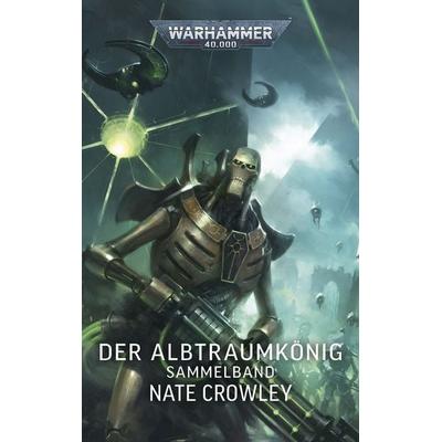 Warhammer 40.000 - Der Albtraumkönig, Taschenbuch von Nate Crowley, Black Library, 978-1-83609-347-3