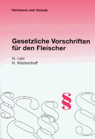 Norbert Latz - Fleischerei heute Rechtliche Vorschriften - Preis vom 07.10.2026 11:45:10 h