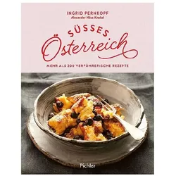 Süsses Österreich, Ratgeber von Michael Rathmayer, Alexander Höss-Knakal, Ingrid Pernkopf