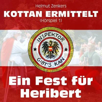 Kottan ermittelt: Ein Fest für Heribert (Hörspiel 1) - Jan Zenker,Helmut Zenker, Audio, 9783991609735