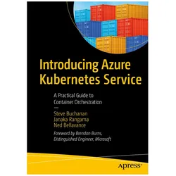 Introducing Azure Kubernetes Service, Fachbücher von Steve Buchanan, Janaka Rangama, Ned Bellavance
