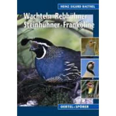 Wachteln, Rebhühner, Frankoline, Gebundene Ausgabe von Heinz S. Raethel, Oertel u. Spörer, 978-3-88627-534-2