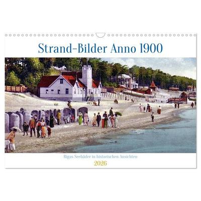 Strand-Bilder Anno 1900 - Rigas Seebäder in historischen Ansichten (Wandkalender 2026 DIN A3 quer), CALVENDO Monatskalender