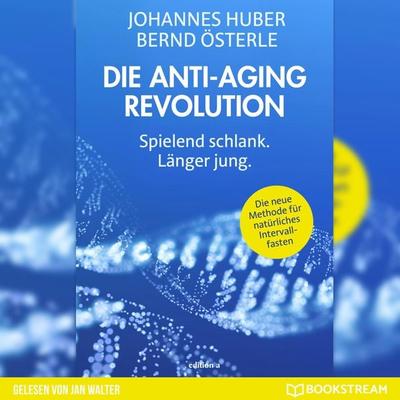 Die Anti-Aging Revolution - Johannes Huber,Bernd Österle, Audio, 9783990869109