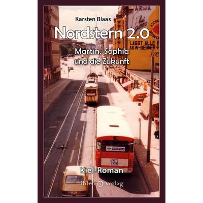 Nordstern 2.0, Taschenbuch von Karsten Blaas, Ihleo verlag, 978-3-96666-105-8