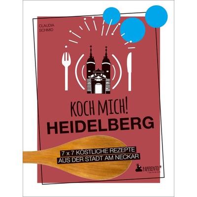 Koch mich! Heidelberg - Das Kochbuch, Taschenbuch von Claudia Schmid, Edition Wannenbuch, 978-3-947409-46-4