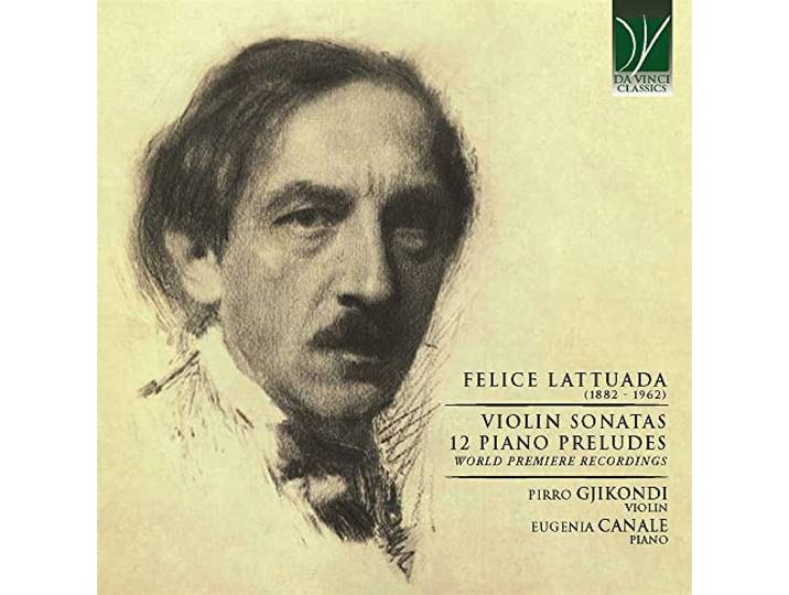 Felice Lattuada: Violin Sonatas, 12 Piano Preludes