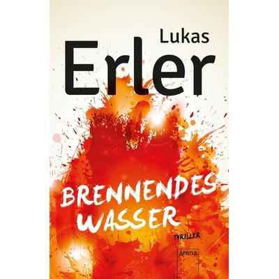 Brennendes Wasser, Taschenbuch von Lukas Erler, Arena