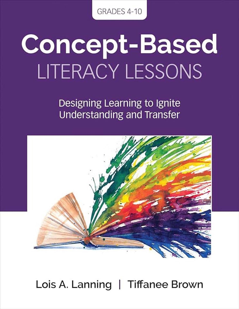 Based Literacy Lessons: Designing Learning to Ignite Understanding and Transfer, Grades 4-10