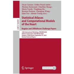 Statistical Atlases and Computational Models of the Heart. Regular and CMRxRecon Challenge Pa, Fachbücher von Alistair Young, Maxime Sermesant, Oscar Camara, Qian Tao, Chengyan Wang, Esther Puyol Antón, Yingliang Ma, Rasmus Paulsen, Charlène Mauge, Marta Varela