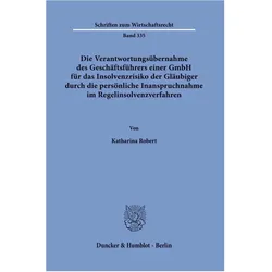 Die Verantwortungsübernahme des Geschäftsführers einer GmbH für das Insolvenzrisiko der Gläubig, Fachbücher von Katharina Robert