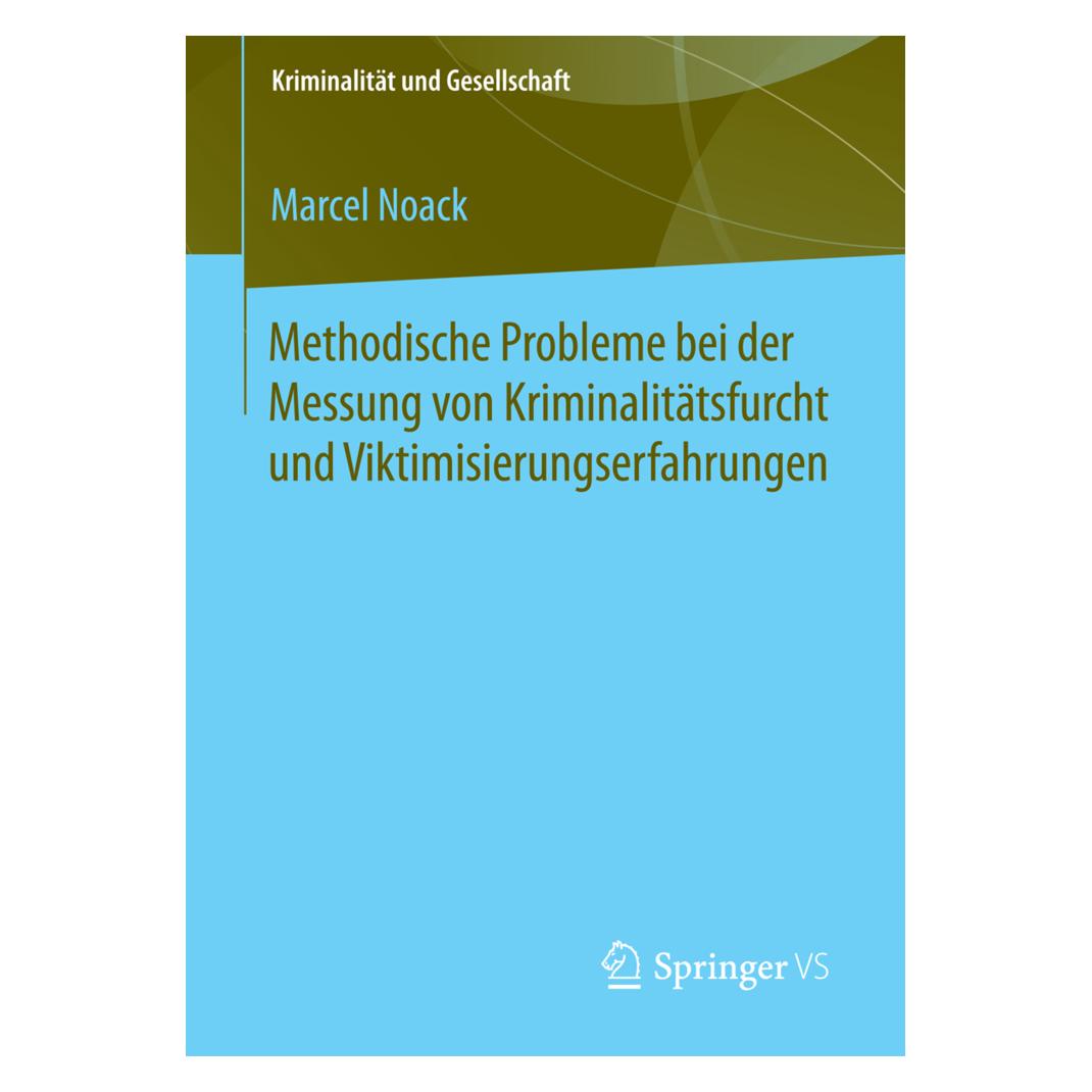 Springer Methodische Probleme bei der Messung von Kriminalitätsfurcht und Viktimisierungserfahrungen (Deutsch, Softcover, Marcel Noack) (8236527)